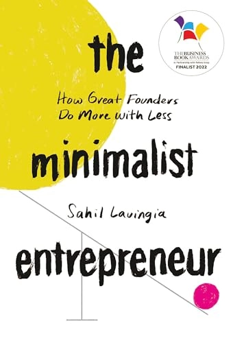 Minimalist Entrepreneur; Sahil Lavingia; 2021