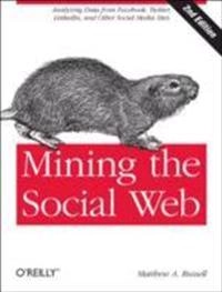 Mining the Social Web; Matthew A. Russell; 2013