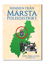 Minnen från Märsta Polisdistrikt; Stig Hälludd; 2017
