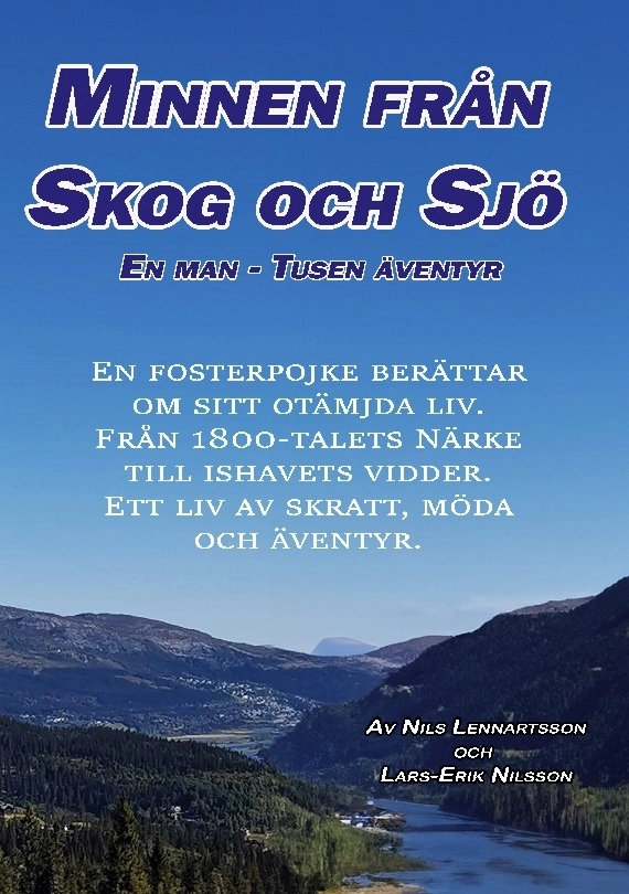 Minnen från skog och sjö : en man - tusen äventyr; Lars-Erik Nilsson, Nils Lennartsson; 2025