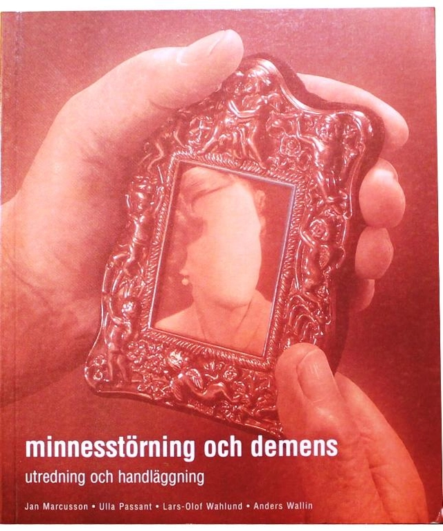 Minnesstörning och demens : utredning och handläggning; Jan Marcusson, Annika Röhl; 1999