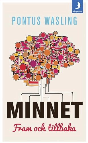 Minnet, fram och tillbaka; Pontus Wasling; 2014