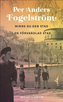 Minns du den stad ; I en förvandlad stad (lättläst); Per Anders Fogelström, Johan Werkmäster; 2014