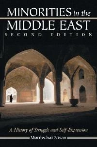 Minorities in the Middle East : a history of struggle and self-expression; Mordechai Nisan; 2002