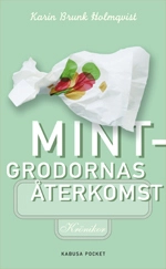 Mintgrodornas återkomst; Karin Brunk Holmqvist; 2008