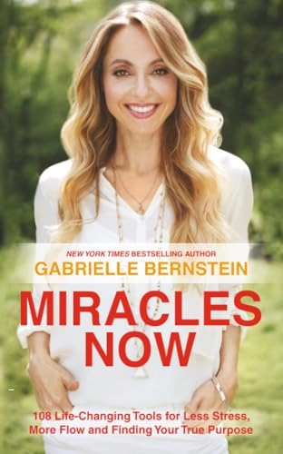 Miracles Now; Gabrielle Bernstein; 2014