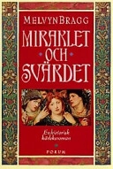 Miraklet och svärdet; Melvyn Bragg; 1997