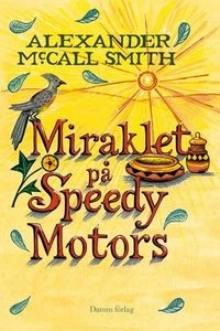 Miraklet på Speedy Motors; Alexander McCall Smith; 2009
