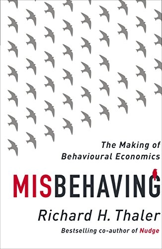 Misbehaving : the making of behavioural economics; Richard H. Thaler; 2015