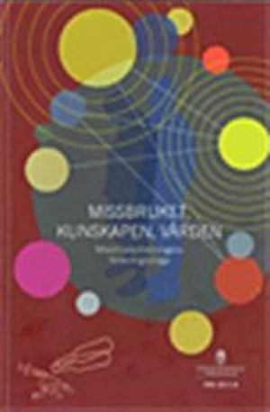 Missbruket, kunskapen, vården. Forskningsbilaga. SOU 2011:6; Sverige. Missbruksutredningen; 2011