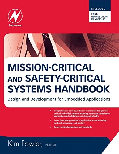 Mission-critical and safety-critical systems handbook : design and development for embedded applications; Kim. Fowler; 2010