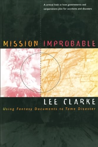 Mission improbable : using fantasy documents to tame disaster; Lee Ben Clarke; 1999