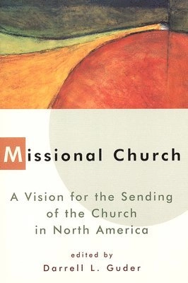 Missional church - the people of god sent on a mission; Lois Barrett; 1998
