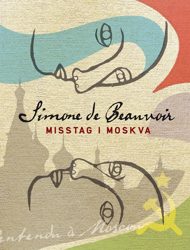 Misstag i Moskva; Simone de Beauvoir; 2015