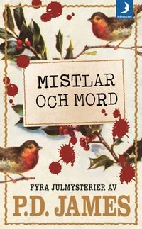 Mistlar och mord : fyra julmysterier; P. D. James; 2017