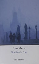 Mitt älskade Prag; Ivan Klima; 2002