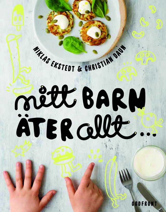 Mitt barn äter allt; Christian Daun, Niklas Ekstedt; 2017