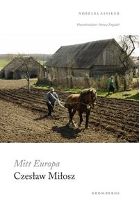 Mitt Europa; Czeslaw Milosz; 2011