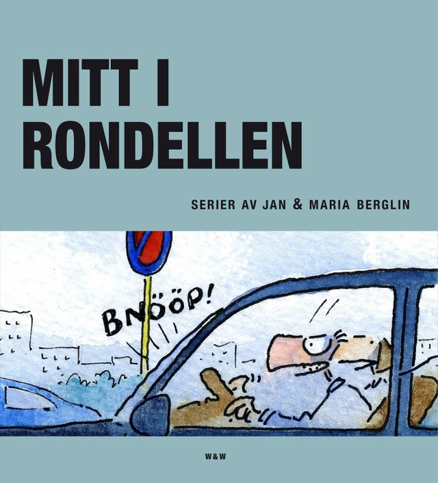 Mitt i rondellen; Jan Berglin, Maria Berglin; 2014