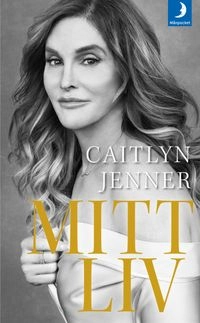 Mitt liv; Caitlyn Jenner, Buzz Bissinger; 2017