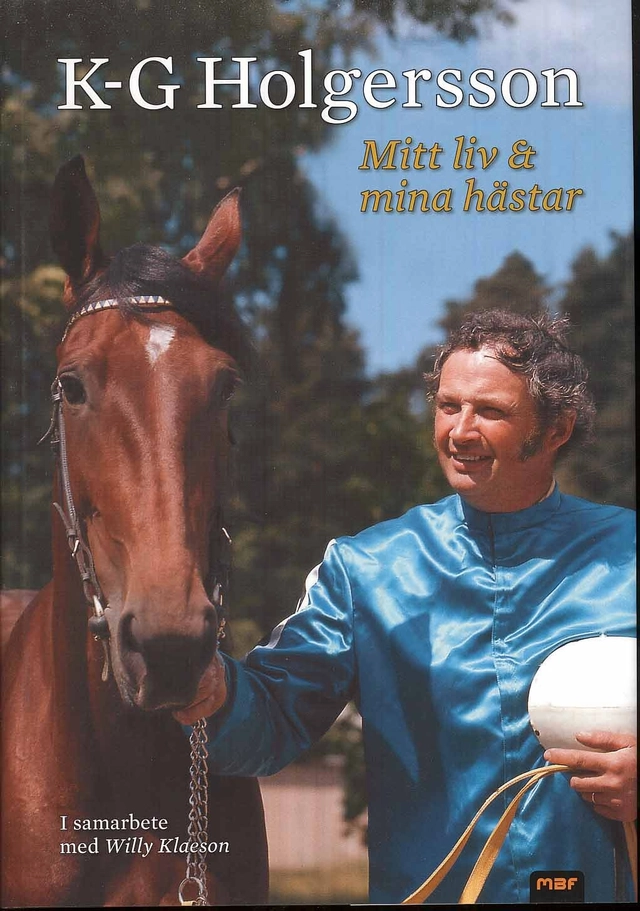 Mitt liv och mina hästar; K.G. Holgersson; 2008
