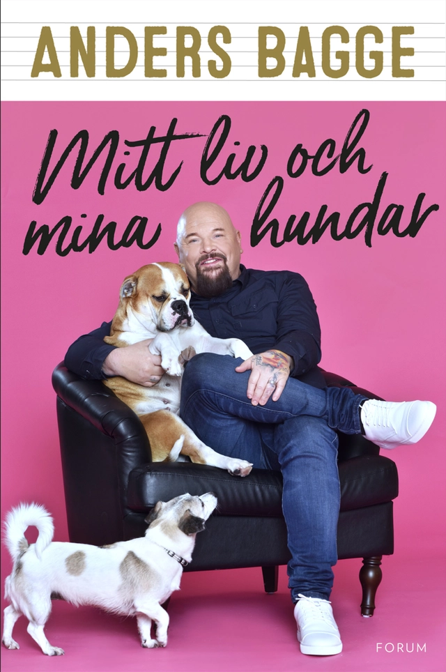 Mitt liv och mina hundar; Anders Bagge, Helen Bjurberg; 2018