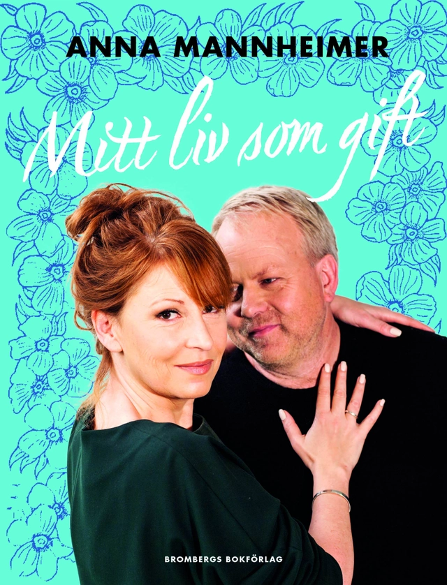 Mitt liv som gift; Anna Mannheimer; 2015