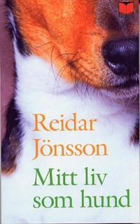 Mitt liv som hund; Reidar Jönsson; 2002