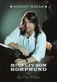 Mitt liv som komphund; Jan-Owe Wikström, Robert Wells; 2003