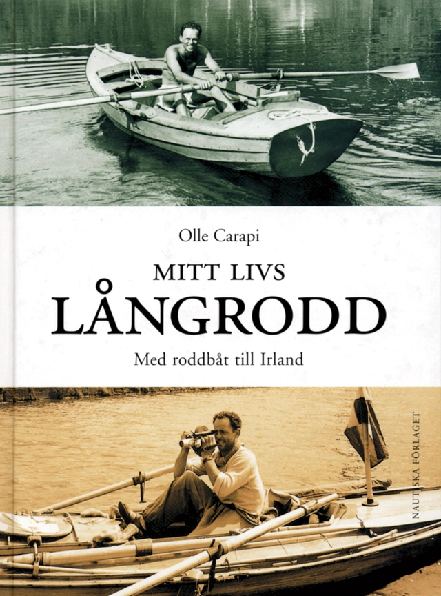 Mitt livs långrodd : Med roddbåt till Irland; Olle Carapi; 2003
