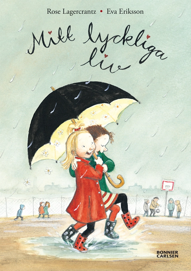 Mitt lyckliga liv; Rose Lagercrantz; 2010