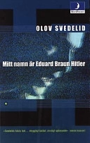 Mitt namn är Eduard Braun Hitler; Olov Svedelid; 2000