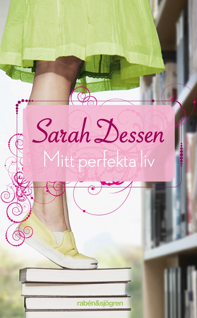 Mitt perfekta liv; Sarah Dessen; 2012