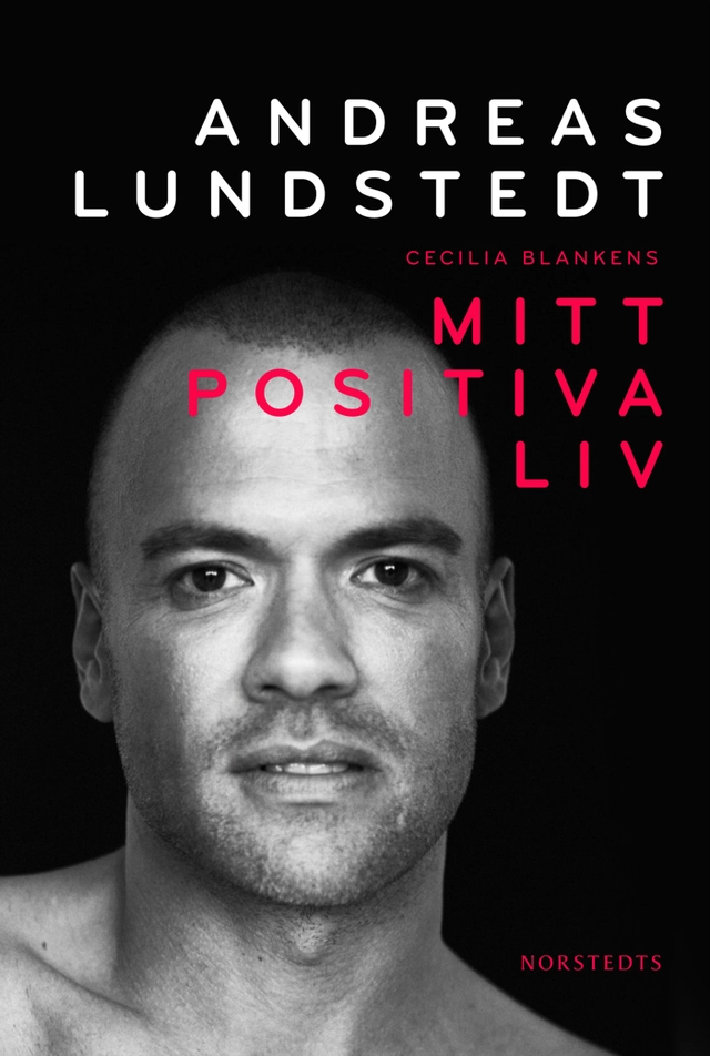 Mitt positiva liv; Andreas Lundstedt, Cecilia Blankens; 2012