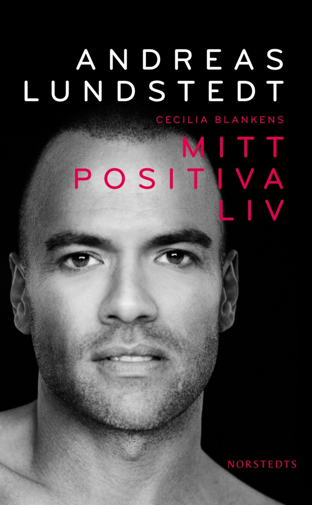 Mitt positiva liv; Andreas Lundstedt, Cecilia Blankens; 2013