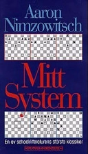 Mitt system : en lärobok i schack baserad på helt nya grunder; Aaron Nimzowitsch; 1997