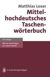 Mittelhochdeutsches Taschenwörterbuch; Matthias Lexer; 1992