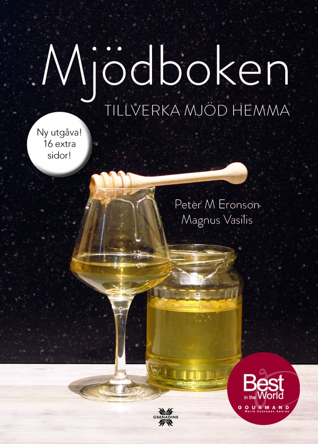 Mjödboken : tillverka mjöd hemma; Magnus Vasilis, Peter M Eronson; 2020