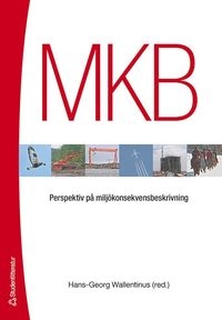 MKB : perspektiv på miljökonsekvensbeskrivning; Hans-Georg Wallentinus; 2007