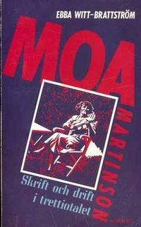 Moa Martinson : skrift och drift i trettiotalet; Ebba Witt-Brattström; 1989