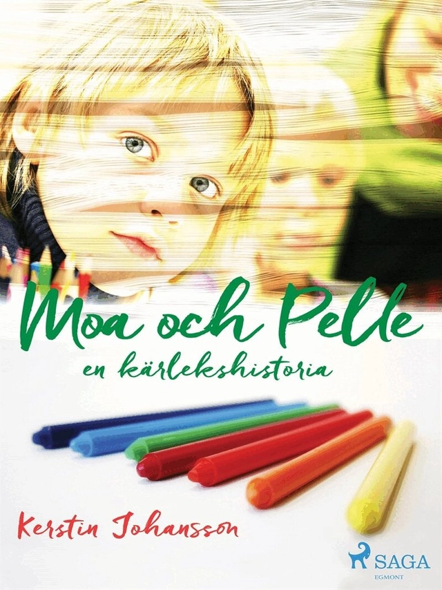 Moa och Pelle : en kärlekshistoria; Kerstin Johansson, Isabelle Hüttner Häggstrand