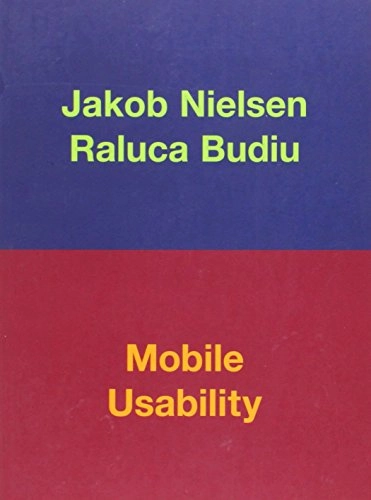 Mobile Usability; Nielsen, Jakob, Budiu, Raluca; 2012