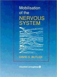 Mobilisation of the nervous system; David S. Butler; 1991