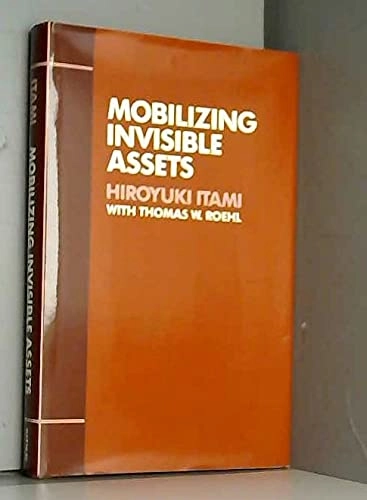 Mobilizing invisible assets; Hiroyuki Itami; 1987