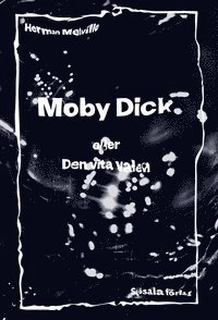 Moby Dick eller Den vita valen; Herman Melville; 2014