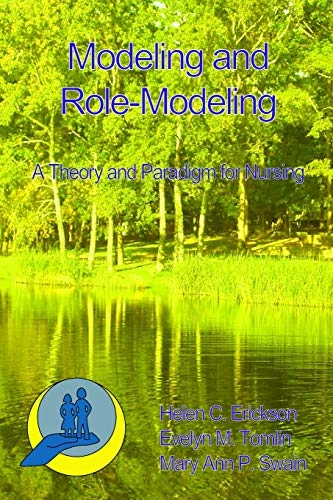 Modeling and role-modeling : a theory and paradigm for nursing; Helen Cook Erickson; 2008