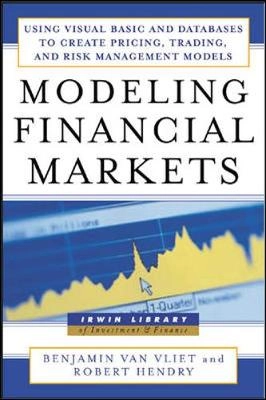 Modeling financial markets : using Visual Basic.NET and databases to create pricing, trading and risk management models; Benjamin Van Vliet; 2004