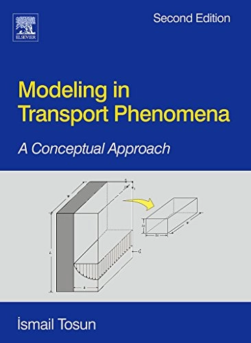 Modeling in transport phenomena : a conceptual approach; İsmail Tosun; 2007