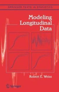 Modeling Longitudinal Data; Robert E Weiss; 2010