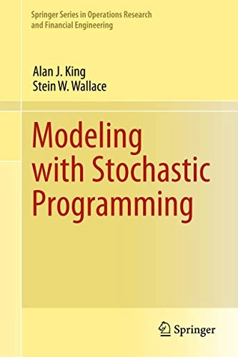 Modeling with stochastic programming; Alan J. King; 2012